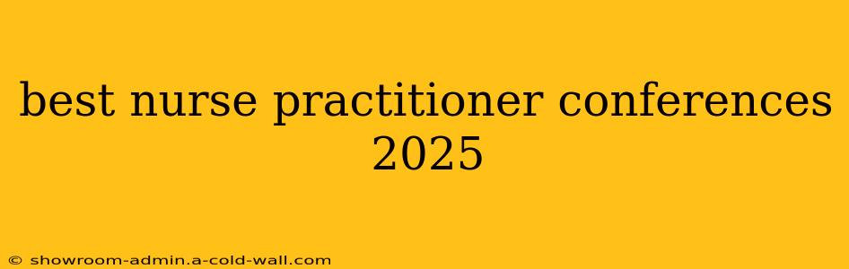 best nurse practitioner conferences 2025