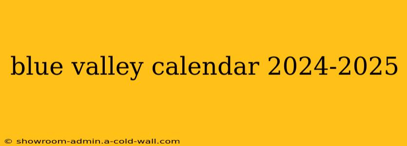 blue valley calendar 2024-2025