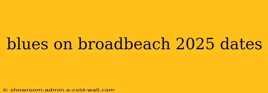 blues on broadbeach 2025 dates