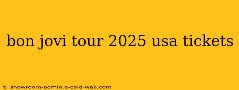 bon jovi tour 2025 usa tickets