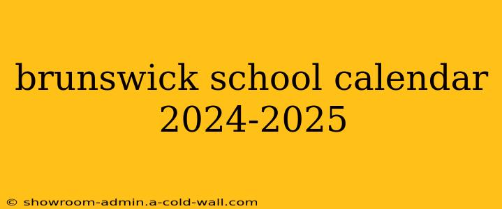 brunswick school calendar 2024-2025