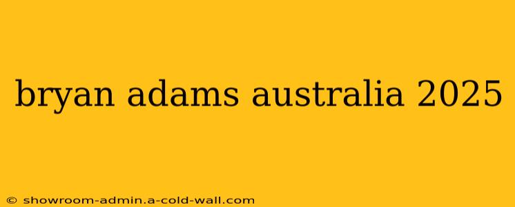 bryan adams australia 2025