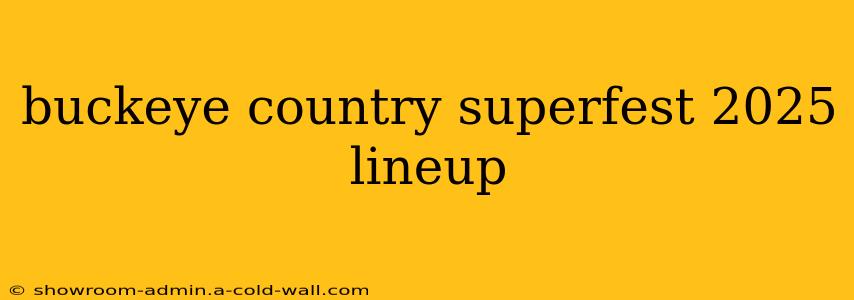 buckeye country superfest 2025 lineup