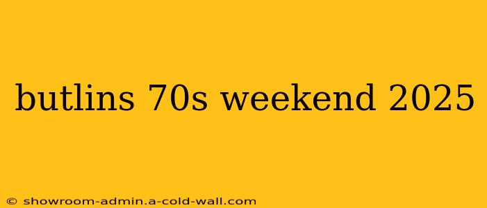 butlins 70s weekend 2025