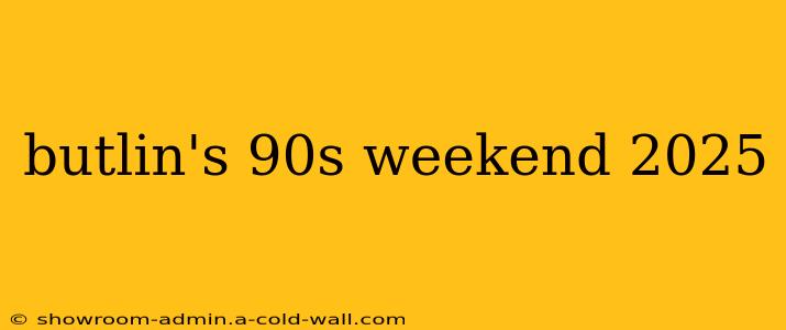 butlin's 90s weekend 2025