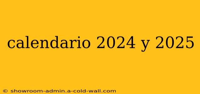 calendario 2024 y 2025