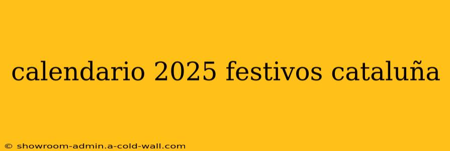 calendario 2025 festivos cataluña