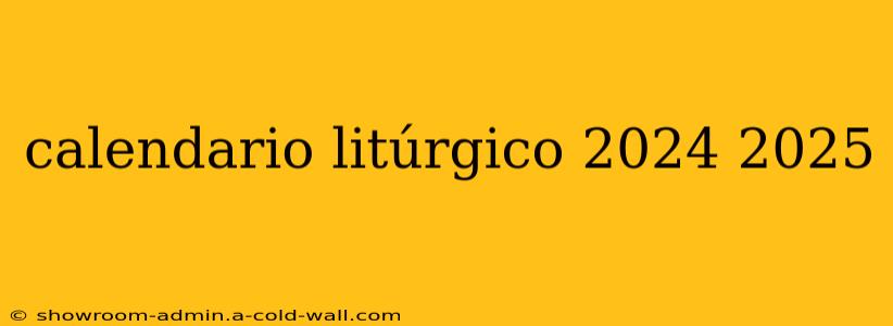 calendario litúrgico 2024 2025