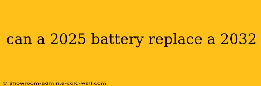 can a 2025 battery replace a 2032