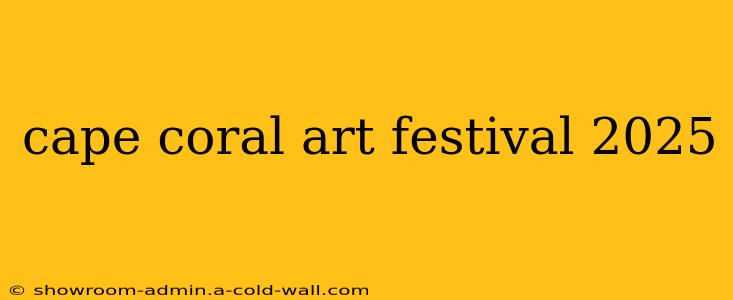 cape coral art festival 2025