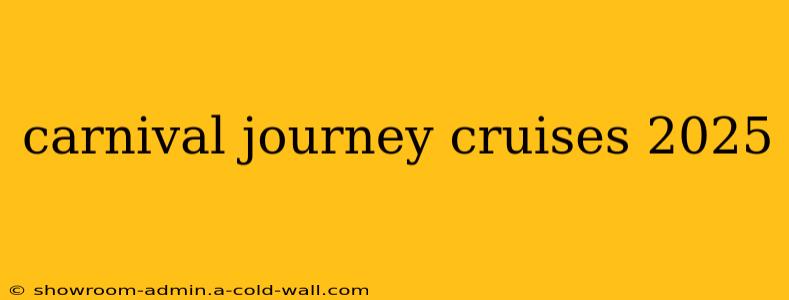 carnival journey cruises 2025