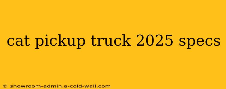 cat pickup truck 2025 specs