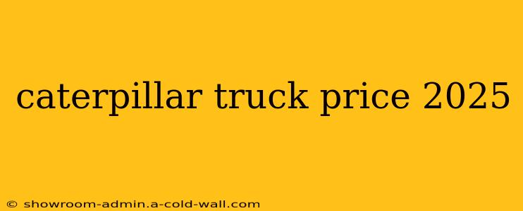 caterpillar truck price 2025