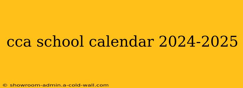 cca school calendar 2024-2025