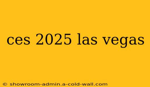 ces 2025 las vegas