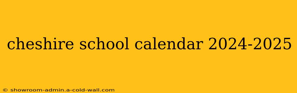 cheshire school calendar 2024-2025