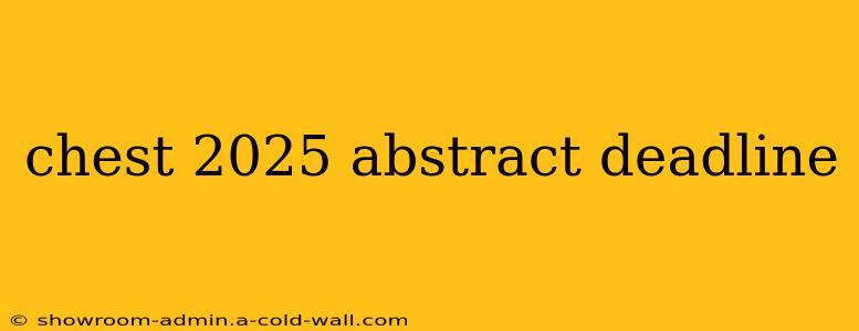 chest 2025 abstract deadline