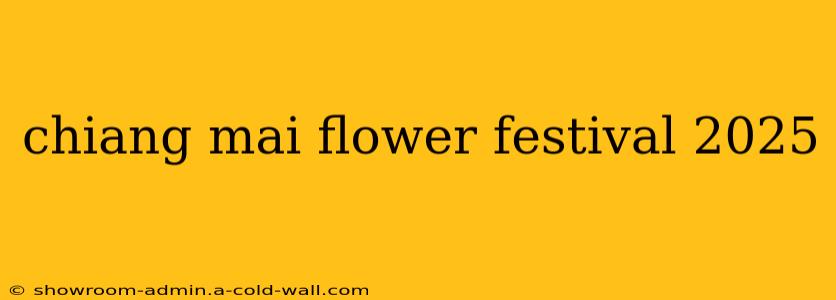 chiang mai flower festival 2025