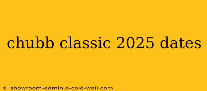 chubb classic 2025 dates