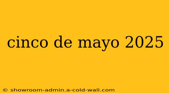 cinco de mayo 2025