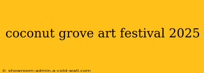 coconut grove art festival 2025