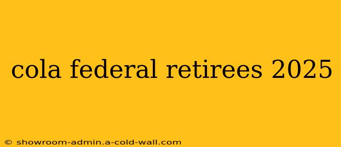 cola federal retirees 2025