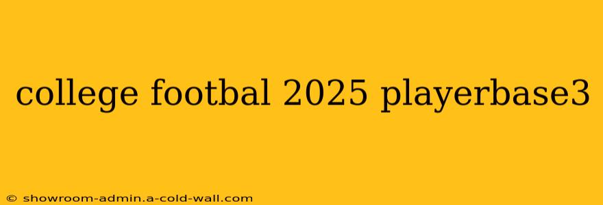 college footbal 2025 playerbase3