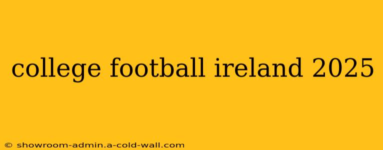 college football ireland 2025