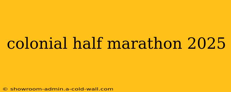 colonial half marathon 2025