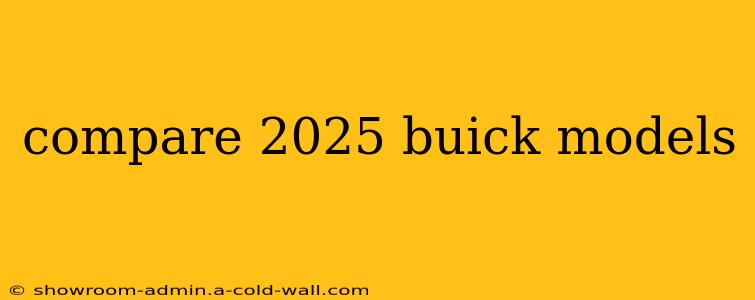 compare 2025 buick models