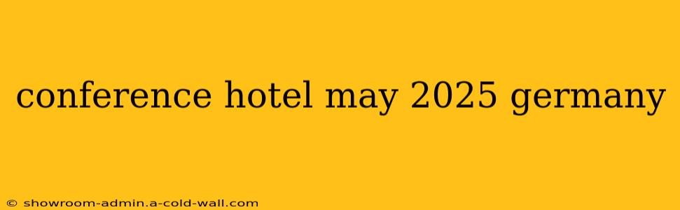 conference hotel may 2025 germany