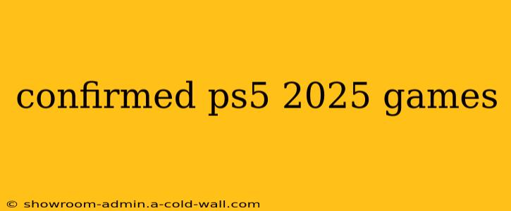 confirmed ps5 2025 games