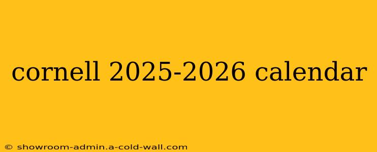 cornell 2025-2026 calendar