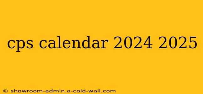 cps calendar 2024 2025