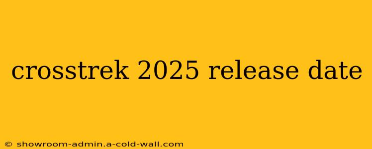 crosstrek 2025 release date