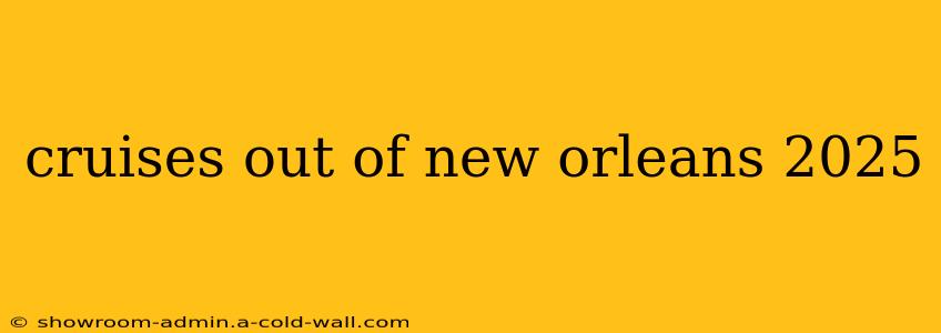 cruises out of new orleans 2025