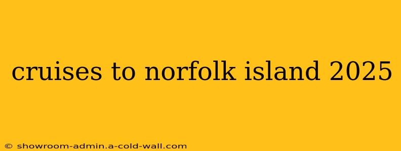 cruises to norfolk island 2025