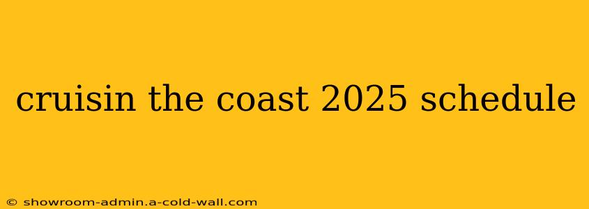 cruisin the coast 2025 schedule