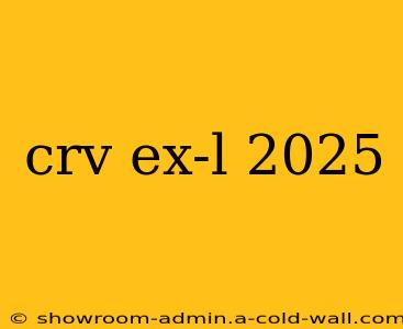 crv ex-l 2025