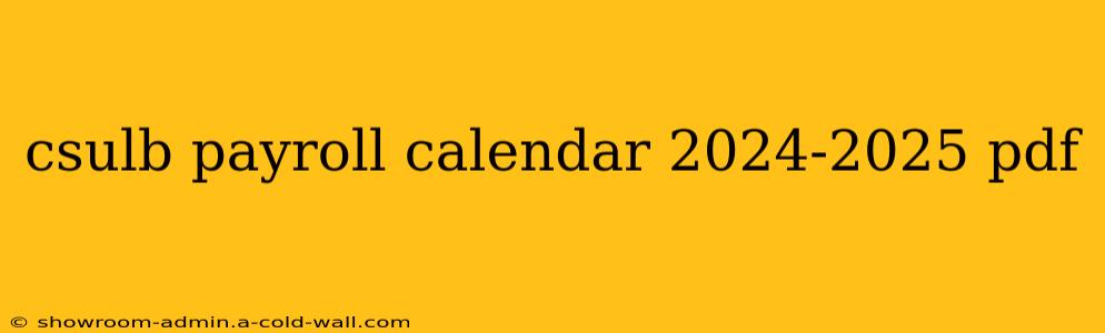 csulb payroll calendar 2024-2025 pdf