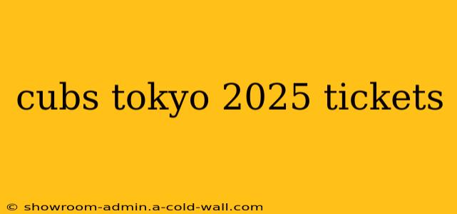 cubs tokyo 2025 tickets