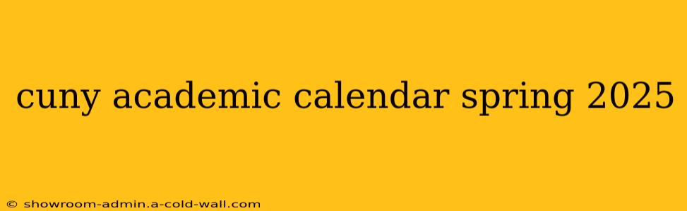 cuny academic calendar spring 2025