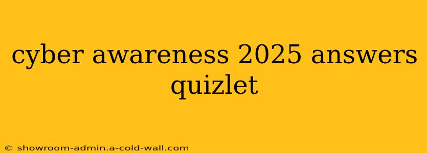 cyber awareness 2025 answers quizlet