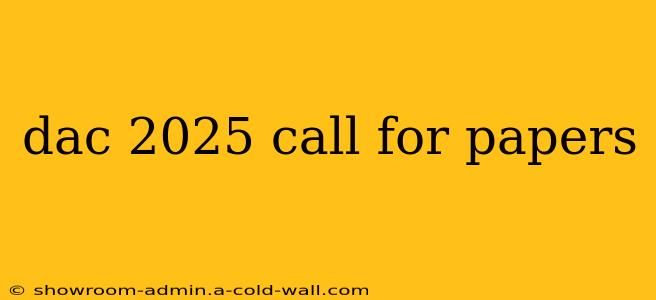 dac 2025 call for papers