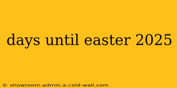 days until easter 2025