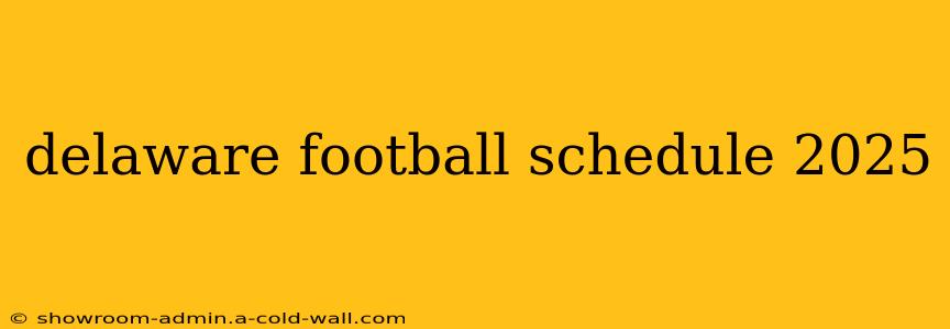 delaware football schedule 2025