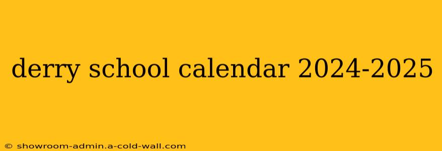 derry school calendar 2024-2025