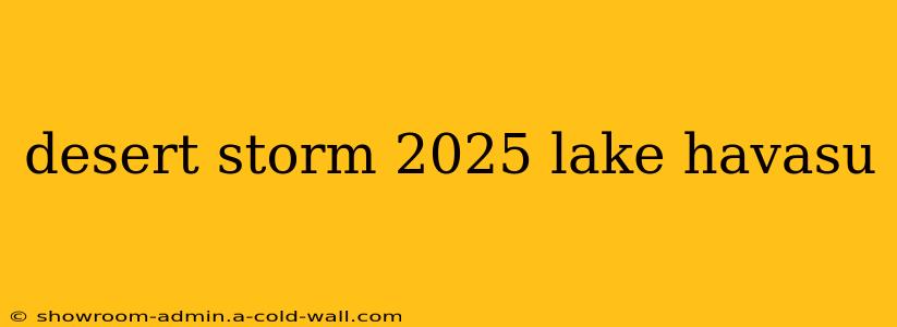 desert storm 2025 lake havasu