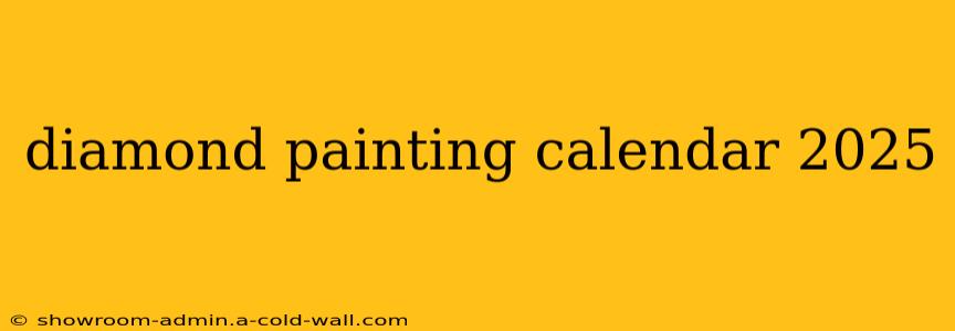 diamond painting calendar 2025