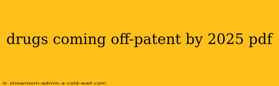 drugs coming off-patent by 2025 pdf